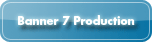 Banner 7 Production